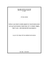 Luận văn thạc sĩ UEB nâng cao chất lượng dịch vụ ngân hàng bán lẻ tại ngân hàng TMCP đầu tư và phát triển việt nam – chi nhánh sở giao dịch 1     