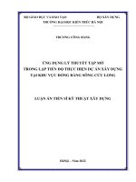 (LUẬN án TIẾN sĩ) ứng dụng lý thuyết tập mờ trong lập tiến độ thực hiện dự án xây dựng tại khu vực đồng bằng sông cửu long 