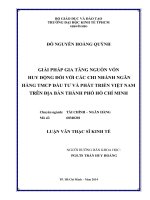 Luận văn thạc sĩ UEH giải pháp gia tăng nguồn vốn huy động đối với các chi nhánh ngân hàng thương mại cổ phần đầu tư và phát triển việt nam trên địa bàn thành phố hồ chí minh 
