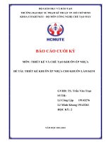 (TIỂU LUẬN) báo cáo CUỐI kỳ môn THIẾT kế và CHẾ tạo KHUÔN ép NHỰA đề tài THIẾT kế KHUÔN ép NHỰA CHO KHUÔN làm KEM 