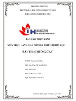 (TIỂU LUẬN) báo cáo THỰC HÀNH môn THỰC HÀNH QUÁ TRÌNH  THIẾT bị hóa học bài TH CHƯNG cất 