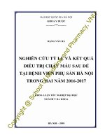 LUẬN văn THẠC sĩ nghiên cứu tỷ lệ và kết quả điều trị chảy máu sau đẻ tại bệnh viện phụ sản hà nội trong hai năm 2016 2017 