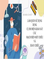 LÀM QUEN sử DỤNG DỤNG cụ đo điện KHẢO sát các MẠCH điện một CHIỀU và XOAY CHIỀU 