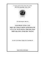 GIẢI PHÁP NÂNG CAO HIỆU QUẢ HOẠT ĐỘNG KINH DOANH CỦA CÁC NGÂN HÀNG THƯƠNG MẠI TRÊN ĐỊA BÀN TỈNH SÓC TRĂNG LUẬN VĂN THẠC SĨ QUẢN LÝ KINH TẾ TRÀ VINH, NĂM 2021