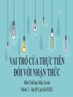 (TIỂU LUẬN) VAI TRÒ của THỰC TIỄN đối với NHẬN THỨC 