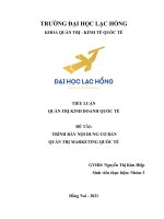 (TIỂU LUẬN) TIỂU LUẬN QUẢN TRỊ KINH DOANH QUỐC tế đề tài TRÌNH bày nội DUNG cơ bản QUẢN TRỊ MARKETING QUỐC tế 