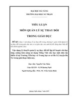 (TIỂU LUẬN) vận dụng lý thuyết quản lý sự thay đổi để lập kế hoạch chỉ đạo tăng cường khả năng sử dụng tiếng việt cho học sinh dân tộc thiểu số tại trường tiểu học và trung học cơ sở ba lế 