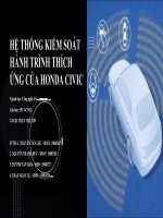 (TIỂU LUẬN) hệ THỐNG KIỂM SOÁT HÀNH TRÌNH THÍCH ỨNG của HONDA CIVIC 