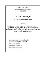 (TIỂU LUẬN) THIẾT kế MẠNG điện KHU vực CUNG cấp điện CHO 6 hộ TIÊU THỤ từ THANH góp CAO áp của hệ THỐNG điện 