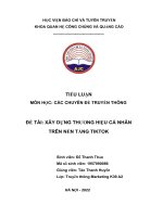 (TIỂU LUẬN) TIỂU LUẬN môn học các CHUYÊN đề TRUYỀN THÔNG đề tài xây DỰNG THƯƠNG HIỆU cá NHÂN TRÊN nền TẢNG TIKTOK 