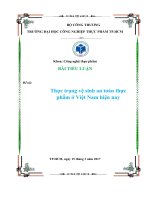 (TIỂU LUẬN) TIỂU LUẬN đề tài thực trạng vệ sinh an toàn thực phẩm ở việt nam hiện nay 