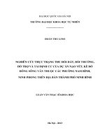 Luận văn thạc sĩ HUS nghiên cứu thực trạng thu hồi đất, bồi thường, hỗ trợ và tái định cư của dự án nạo vét, kè bờ đông sông vân thuộc các phường nam bình, ninh phong  
