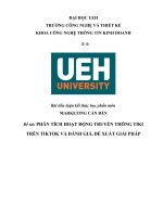 (TIỂU LUẬN) tiểu luận kết thúc học phần môn MARKETING cản bản đề tài PHÂN TÍCH HOẠT ĐỘNG TRUYỀN THÔNG TIKI TRÊN TIKTOK và ĐÁNH GIÁ, để XUẤT GIẢI PHÁP 