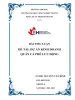 (TIỂU LUẬN) TIỂU LUẬN đề tài dự án KINH DOANH QUÁN cà PHÊ lưu ĐỘNG 