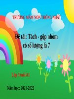 Đề tài: Tách - gộp nhómTách - gộp nhóm có số lượng là 7có số lượng là 7