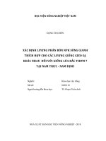 Luận văn thạc sĩ VNUA xác định lượng phân bón NPK sông gianh thích hợp cho các lượng giống gieo sạ khác nhau đối với giống lúa bắc thơm 7 tại nam trực   nam định 