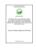 LUẬN văn THẠC sĩ HAY đánh giá công tác bồi thường, hỗ trợ và tái định cư khi nhà nước thu hồi đất để xây dựng một số dự án khu đô thị mới trên địa bàn thành phố lào cai, tỉnh lào cai giai đoạn 2012  2017​ 