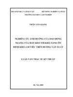 LUẬN văn THẠC sĩ HAY nghiên cứu ảnh hưởng của dao động ngang của máy kéo tới khả năng ổn định khi làm việc trên đường vận xuất​ 