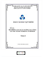 BÁO cáo bài tập NHÓM đề tài hệ THỐNG sản XUẤT XƯỞNG GIA CÔNG gỗ THE WOOD WORKING WORSHOP 