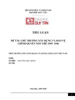 MÔN ĐƯỜNG lối CÁCH MẠNG của ĐẢNG CỘNG sản VIỆT NAM đề tài CHỦ TRƯƠNG xây DỰNG và bảo vệ CHÍNH QUYỀN NON TRẺ 1945  1946 