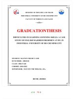 DIFFICULTIES IN LEARNING LISTENING SKILLS a CASE STUDY OF ENGLISH MAJORED FRESHMEN AT FFL IN INDUSTRIAL UNIVERSITY OF HO CHI MINH CITY 