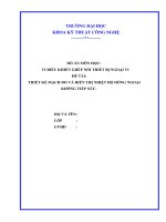 Thiết kế mạch đo nhiệt độ không tiếp xúc đồ án vi xử lý (có đính kèm bản vẻ điện,ứng dụng,lưu đồ thuật toán)