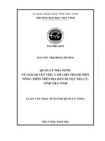 QUẢN LÝ NHÀ NƯỚC VỀ GIẢI QUYẾT VIỆC LÀM CHO THANH NIÊN NÔNG THÔN TRÊN ĐỊA BÀN HUYỆN TRÀ CÚ, TỈNH TRÀ VINH LUẬN VĂN THẠC SĨ NGÀNH QUẢN LÝ CÔNG