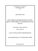Luận văn Thạc sĩ Quản trị kinh doanh: Quản trị quan hệ khách hàng sử dụng dịch vụ viễn thông tại chi nhánh Viettel Gia Lai