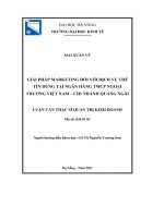 Luận văn Thạc sĩ Quản trị kinh doanh: Giải pháp marketing đối với dịch vụ thẻ tín dụng tại Ngân hàng TMCP Ngoại thương Việt Nam – Chi nhánh Quảng Ngãi