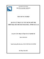 Luận văn Thạc sĩ Quản lý kinh tế: Quản lý trật tự xây dựng đô thị trên địa bàn huyện Đak Đoa, tỉnh Gia Lai