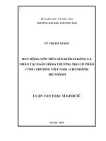 (Luận văn thạc sĩ) Huy động vốn tiền gửi khách hàng cá nhân tại ngân hàng TMCP công thương việt nam – chi nhánh đô thành