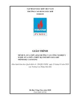 Giáo trình Sửa chữa và bảo dưỡng van công nghiệp 2 (Nghề: Sửa chữa thiết bị chế biến dầu khí - Trình độ: Cao đẳng) - Trường Cao Đẳng Dầu Khí (năm 2020)