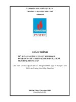 Giáo trình Gia công cắt gọt kim loại 1 (Nghề: Sửa chữa thiết bị chế biến dầu khí - Trình độ: Trung cấp) - Trường Cao Đẳng Dầu Khí (năm 2020)