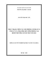 (Luận văn tốt nghiệp) thưc trạng tiêm vắc xin phòng covid 19 và tâm lý của thai phụ đến tiêm phòng tại bệnh viện phụ sản hà nội năm 2021