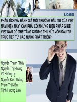 PHÂN TÍCH VÀ ĐÁNH GIÁ MÔI TRƯỜNG ĐẦU TƯ CỦA VIỆT NAM HIỆN NAY. CẦN PHẢI CÓ NHỮNG BIỆN PHÁP GÌ ĐỂ VIỆT NAM CÓ THỂ TĂNG CƯỜNG THU HÚT VỐN ĐẦU TƯ TRỰC TIẾP TỪ CÁC NƯỚC PHÁT TRIỂN?