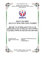 Đề tài các hệ thống quản lý bảo trì, hệ thống quản lý bảo trì bằng máy tính (cmms)  ứng dụng cmms cho một nhà máy điển hình