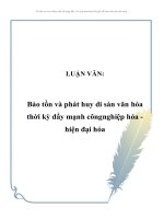 LUẬN VĂN: Bảo tồn và phát huy di sàn văn hóa thời kỳ đẩy mạnh côngnghiệp hóa - hiện đại hóa