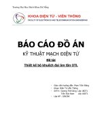 Báo cáo đồ án kỹ thuật mạch điện tử đề tài thiết kế bộ khuếch đại âm tần otl