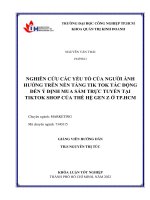 Nghiên cứu các yếu tố của người ảnh hưởng trên nền tảng tiktok tác động đến ý định mua sắm trực tuyến tại tiktok shop của thế hệ gen z ở tp hcm (khóa luận tốt nghiệp khoa quản trị kinh doanh)