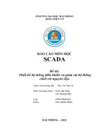 (Tiểu luận) báo cáo môn học scada đề tài thiết kế hệ thống điều khiển và giám sát hệ thống chiết rót nguyên liệu