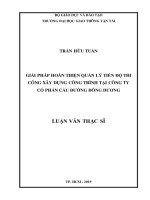 Giải pháp hoàn thiện quản lý tiến độ thi công xây dựng công trình tại công ty cổ phần cầu đường đông dương luận văn thạc sĩ chuyên ngành quản lý xây dựng