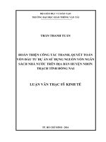 Hoàn thiện công tác thanh, quyết toán vốn đầu tư dự án sử dụng nguồn vốn ngân sách nhà nước trên địa bàn huyện nhơn trạch, tỉnh đồng nai luận văn thạc sĩ chuyên ngành kinh tế xây dựng