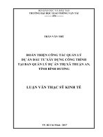 Hoàn thiện công tác quản lý dự án đầu tư xây dựng công trình tại ban quản lý dự án thị xã thuận an, tỉnh bình dương luận văn thạc sĩ chuyên ngành kinh tế xây dựng