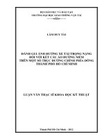 Đánh giá ảnh hưởng xe tải trọng nặng đối với kết cấu áo đường mềm trên một số trục đường chính phía đông thành phố hồ chí minh,luận văn thạc sỹ xây dựng đường ô tô và đường thành phố