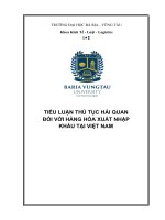 Tiểu Luận  - Nghiệp vụ hải quan - Đề Tài :  Thủ Tục Hải Quan Đối Với Hàng Hóa Xuất Nhập Khẩu Tại Việt Nam