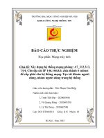 Xây dựng hệ thống mạng phòng: A7_312,313, 314. Cho địa chỉ IP 146.146.0.0, chia thành 6 subnet để cấp phát cho hệ thống mạng.