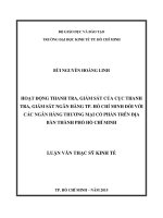 (Luận văn) hoạt động thanh tra, giám sát của cục thanh tra, giám sát ngân hàng thành phố hồ chí minh đối với các ngân hàng thương mại cổ phần trên địa bàn thành phố hồ chí minh