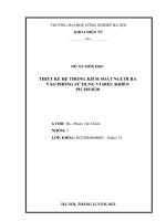 THIẾT KẾ HỆ THỐNG KIỂM SOÁT NGƯỜI RA  VÀO PHÒNG SỬ DỤNG VI ĐIỀU KHIỂN  PIC18F4520