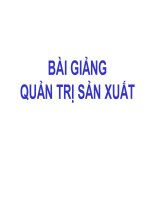Bài giảng quản trị sản xuất ( combo full slides 6 chương  )