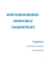 GIẢI PHÁP CHO BỆNH ĐƠN GENE HIẾM GẶP –  CHẨN ĐOÁN VÀ SÀNG LỌC  Ở GIAI ĐOẠN PHÔI TIỀN LÀM TỔ